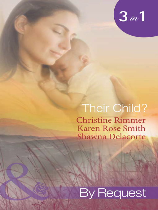 Title details for Their Child? by Christine Rimmer - Available